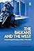 The Balkans and the West: Constructing the European Other, 1945–2003
