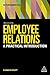 Employee Relations: A Practical Introduction (HR Fundamentals Book 23)
