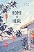 Home is Here: a memoir