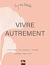 Vivre Autrement: ...