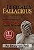 Logically Fallacious: The Ultimate Collection of Over 300 Logical Fallacies (Academic Edition)