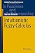 Intuitionistic Fuzzy Calculus (Studies in Fuzziness and Soft Computing Book 353)
