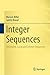 Integer Sequences: Divisibility, Lucas and Lehmer Sequences