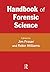 Handbook of Forensic Science