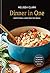 Dinner in One: Exceptional & Easy One-Pan Meals: A Cookbook