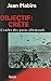 Objectif : Crète (French Edition)