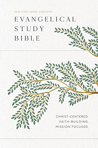 Evangelical Study Bible: Christ-centered. Faith-building. Mission-focused.
