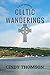 Celtic Wanderings: A 40-Day Devotional