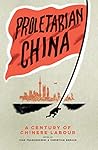Proletarian China: A Century of Chinese Labour Book cover for Proletarian China: A Century of Chinese Labour