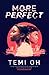 More Perfect by Temi Oh More Perfect by Temi Oh