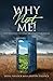 Why Not Me!: Find the Courage to Change the Definition of Your Life