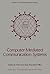 Computer-Mediated Communication Systems: Status and Evaluation (Human communication research series)