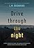 Drive Through the Night: Poetic Field Notes on Taming, Reclaiming & Becoming Wild