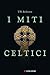 I miti celtici by T.W. Rolleston