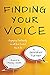 Finding Your Voice: Engaging Confidently in all God Created You to Be