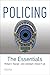 Policing: The Essentials