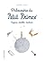 Philosophie du Petit Prince - Sagesse, identité & bonheur (French Edition)