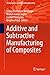 Additive and Subtractive Manufacturing of Composites (Springer Series in Advanced Manufacturing)
