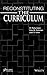 Reconstituting the Curriculum