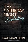 The Saturday Night Everlasting The Saturday Night Everlasting