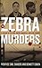 The Zebra Murders: A Season of Killing, Racial Madness, and Civil Rights: A Season of Killing, Racial Madness and Civil Rights