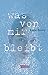 Was von mir bleibt (German Edition)