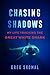 Chasing Shadows by Gregory Skomal Chasing Shadows by Gregory Skomal