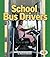 School Bus Drivers (Pull Ahead Books) (Pull Ahead Books ― Community Helpers)