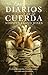 Los diarios de la cuerda (Spanish Edition)