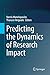 Predicting the Dynamics of Research Impact