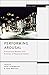 Performing Arousal: Precarious Bodies and Frames of Representation (Methuen Drama Engage)