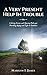 A Very Present Help In Trouble: Calming Storms and Opening Pathways Providing Refuge and Light in Darkness
