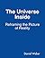 The Universe Inside - Reframing the Picture of Reality
