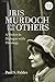 Iris Murdoch and the Others: A Writer in Dialogue with Theology