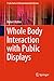 Whole Body Interaction with Public Displays (T-Labs Series in Telecommunication Services)