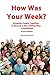 How Was Your Week: Bring People Together in Recovery the LifeRing Way - A Handbook