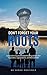 Don't Forget Your Roots: A personal story and mental health guide for first responders, organizations, and their families.