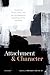 Attachment and Character: Attachment Theory, Ethics, and the Developmental Psychology of Vice and Virtue