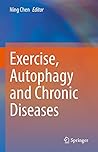 Exercise, Autophagy and Chronic Diseases Book cover for Exercise, Autophagy and Chronic Diseases