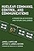 Nuclear Command, Control, and Communications: A Primer on US Systems and Future Challenges