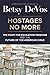 Hostages No More: The Fight for Education Freedom and the Future of the American Child