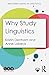 Why Study Linguistics (Routledge Guides to Linguistics)
