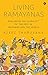 Living Ramayanas: Exploring the Plurality of the Epic in Wayanad and the World