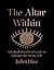 The Altar Within: A Radical Devotional Guide to Liberate the Divine Self