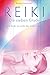 Reiki - Die sieben Grade: M...