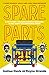 Spare Parts (Young Readers' Edition): The True Story of Four Undocumented Teenagers, One Ugly Robot, and an Impossible Dream