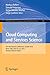 Cloud Computing and Services Science: 6th International Conference, CLOSER 2016, Rome, Italy, April 23-25, 2016, Revised Selected Papers (Communications in Computer and Information Science Book 740)