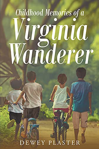 Childhood Memories of a Virginia Wanderer (Kindle Edition)