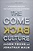 The Come Back Culture: 10 Business Practices That Create Lifelong Customers