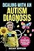 Dealing With an Autism Diagnosis: A Complete Guide for Parents